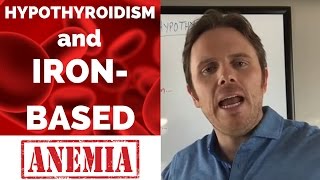 Hypothyroidism Low Iron and Anemia  Fatigue [upl. by Gnouhp766]