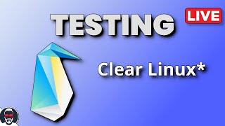 🔴 Clear Linux first time install and review [upl. by Lesko]