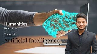 Humanities ll Round2 ll Topic8 Artificial Intelligence [upl. by Kalin94]