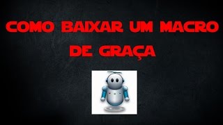 Como baixar um macro recorder de graçaserial [upl. by Ellerehs417]