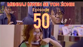 MENNAJ MWEN SE YON ZONBI ÉPISODE 50 [upl. by Asnerek443]