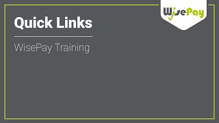 Quick Links  WisePay Training [upl. by Anyek]