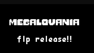 MEGALOVANIA FLP RELEASE [upl. by Htebizile]