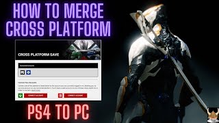 Warframe How to Account Merge CROSS SAVE PS4 TO PC CROSS SAVE WARFRAME GUIDE ACCOUNT MERGING [upl. by Amero]