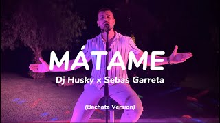 Mátame  Bachata Version  Dj Husky x Sebas Garreta Visualizer Beret [upl. by Valida704]