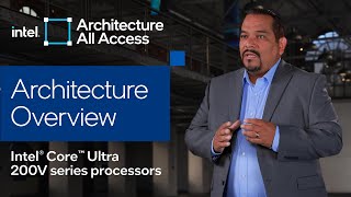 Architecture All Access Welcome to Season 4 Intel Core Ultra 200V Series Processors Arch Overview [upl. by Novaat442]