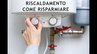 Termosifoni come risparmiare [upl. by Anilejna]