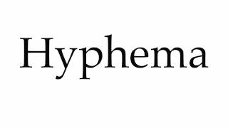 How to Pronounce Hyphema [upl. by Eremihc]