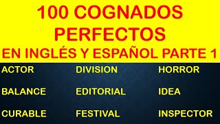 100 COGNADOS PERFECTOS INGLÉS  ESPAÑOL PARTE 1 [upl. by Whipple]