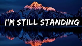 Elton John  Im Still Standing Lyrics  30 Mins Vibes Music [upl. by Evvy]