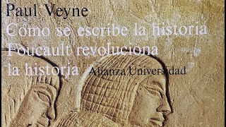 PÍLDORAS HISTORIOGRÁFICAS 10 PAUL VEYNE FOUCAULT REVOLUCIONA LA HISTORIA [upl. by Seraphine577]