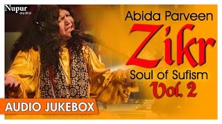 Zikr Vol2  Best Of Abida Parveen Qawwali Sufi Hits Songs  Nupur Audio [upl. by O'Dell]