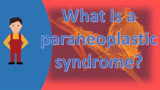 What is a paraneoplastic syndrome  Find Health Questions [upl. by Edecrem]