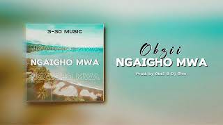 Obzii  Ngaigho Mwa Audio 2024 [upl. by Newell]