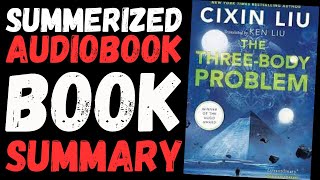 The ThreeBody Problem Book Summary  Audiobook by Cixin Liu  A MindBending SciFi Epic [upl. by Keese429]