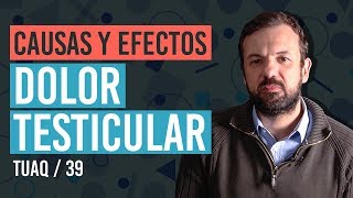 EFECTOS Y CAUSAS DEL DOLOR TESTICULAR [upl. by Idnim]