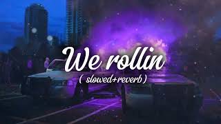 We Rollin  Shubh  Slowed Reverb [upl. by Enitsyrk452]