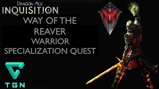 Dragon Age Inquisition Way of The Reaver Specialization Quest [upl. by Rocky978]