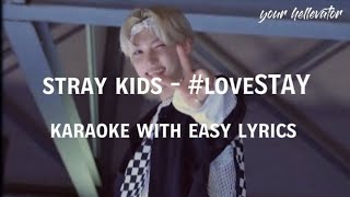 STRAY KIDS  quotLoveSTAYquot Karaoke With Easy Lyrics [upl. by Enelyt]