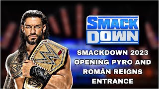 SMACKDOWN 2023 OPENING PYRO AND ROMÁN REIGNS ENTRANCE [upl. by Farmann]