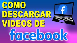 Como DESCARGAR Videos de Facebook Desde PC ✅ [upl. by Aniaj653]