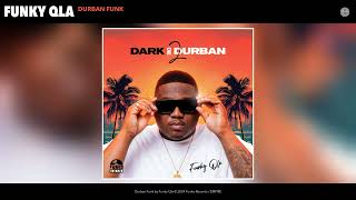 Funky Qla  Durban Funk Official Audio [upl. by Aisa413]