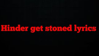 Hinder get stoned lyrics [upl. by Beattie]