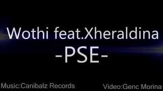 Wothi Feat Xheraldina  Pse Lyrics Video [upl. by Naul]