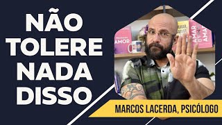 SITUAÇÕES INTOLERÁVEIS NUMA RELAÇÃO  Marcos Lacerda psicólogo [upl. by Woodhead]