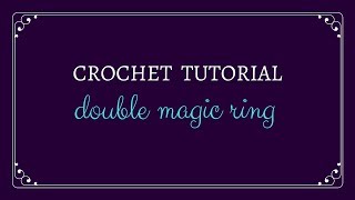 Double Magic Ring  Crochet Tutorial [upl. by Oswald]