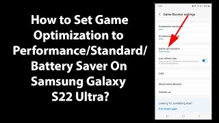 How to Set Game Optimization to PerformanceStandardBattery Saver On Samsung Galaxy S22 Ultra [upl. by Howard]