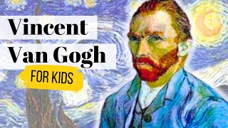 Vincent Van Gogh  Art History for Kids [upl. by Ellie]