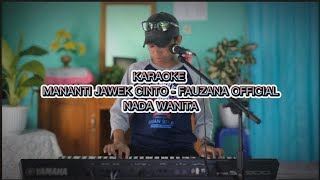 Karaoke Minang Joget Mananti Jawek Cinto  Fauzana Official Nada Wanita [upl. by Paulie24]