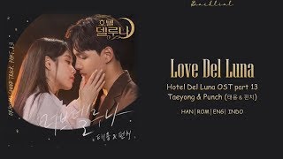 Hotel Del Luna OST TAEYONG amp PUNCH 태용 amp 펀치 – Love Del Luna 러브 델루나 HANROMENGINDO Lyrics가사 [upl. by Nyrek]