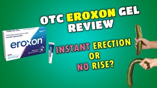 Does EROXON Gel Work  Over The Counter Erection Gel Review UPDATE [upl. by Luz]