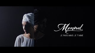 Mennel  Je Pars Mais Je Taime Official Video [upl. by Schaumberger468]