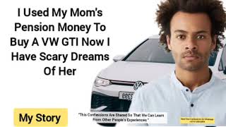 I Used My Moms Pension Fund To Buy A VW GTI Now I Have Scary Dreams Of Her [upl. by Ynamrej86]