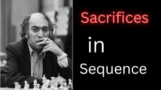 Double Sacrifices   Mikhail Tal best chess game [upl. by Ellissa]