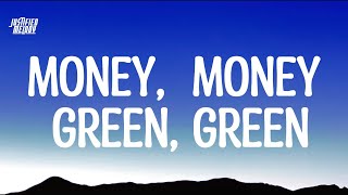 Money Money Green Green money is all i need full loop Lyrics [upl. by Areema]