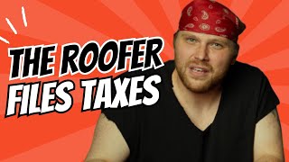 When The ROOFER Files His Taxes [upl. by Attiuqal]