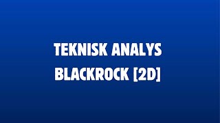 Teknisk analys  Blackrock [upl. by Ihdin]