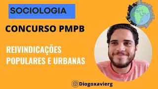 Sociologia  Concurso PMPB 2023  Reivindicações Populares e Urbanas [upl. by Ameluz577]