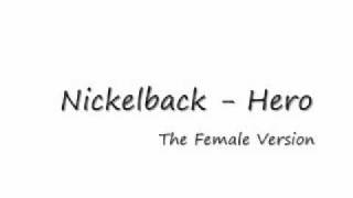 Nickelback  Hero The Female Version [upl. by Notsae]