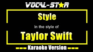 Taylor Swift  Style Karaoke Version with Lyrics HD VocalStar Karaoke [upl. by Valida]