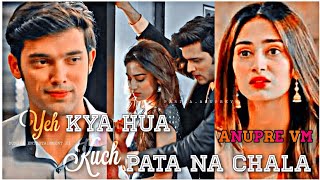 Anupre VM  Yeh Kya Hua  Parth Samthaan amp Erica Fernandes  Kasautii Zindagii Kay 2  KZK2  BBB [upl. by Dorahs]