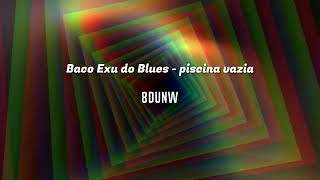 Baco Exu do Blues  piscina vazia 8D BacoExuDoBlues [upl. by Tryck]