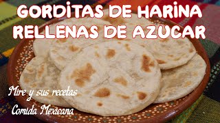 Riquísimas Gorditas de Harina Rellenas de Azúcar [upl. by Narual]