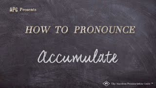 How to Pronounce Accumulate Real Life Examples [upl. by Noiztneb512]