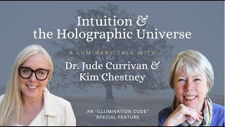 “Intuition amp the Holographic Universe” Jude Currivan Author of “The Cosmic Hologram”  Kim Chestney [upl. by Eronel674]