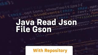 java read json file gson [upl. by Eerdna11]